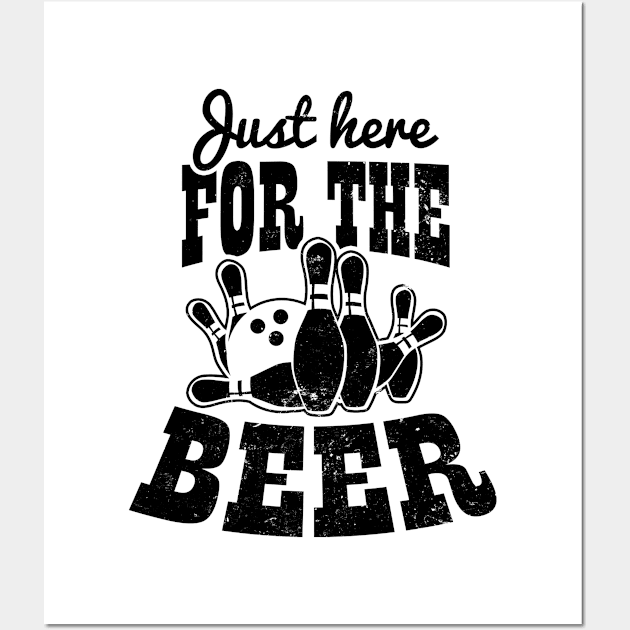 Beer Bowling Shirt | Just Here For The Beer Wall Art by Gawkclothing